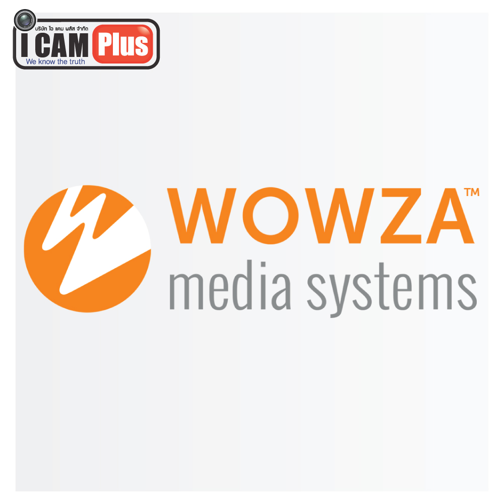 WOWZA MEDEA SYSTEM ซอร์ฟแวร์สำหรับสตรีมมิ่ง