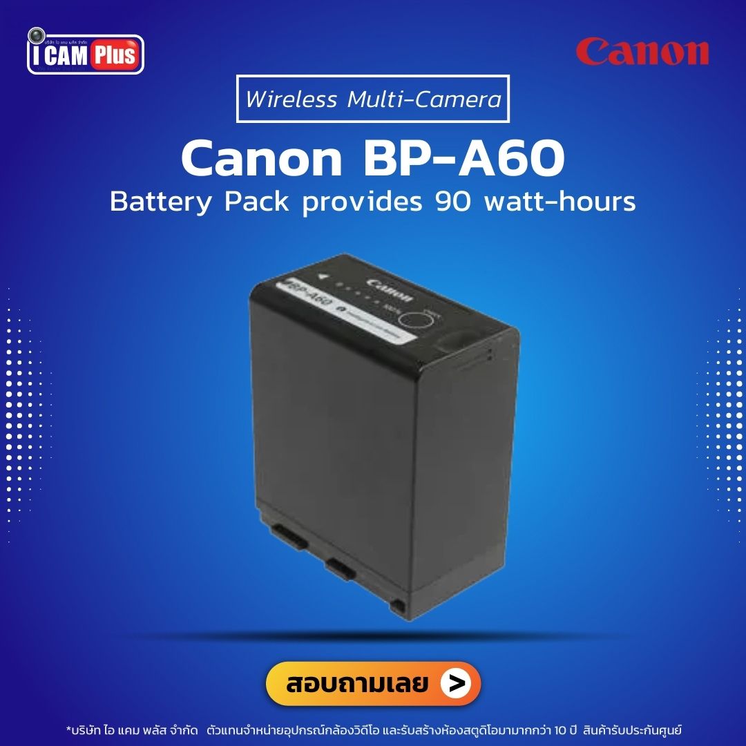 Canon BP-A60 Battery Pack provides 90 watt-hours of power.
